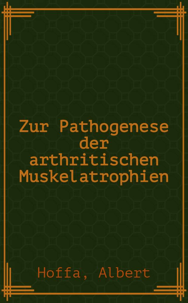 Zur Pathogenese der arthritischen Muskelatrophien