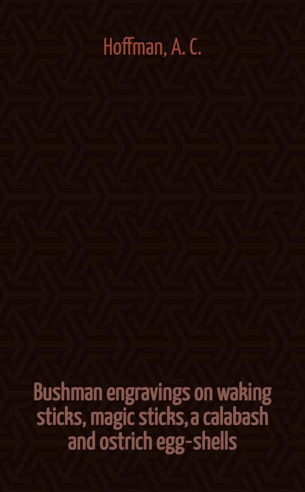 Bushman engravings on waking sticks, magic sticks, a calabash and ostrich egg-shells