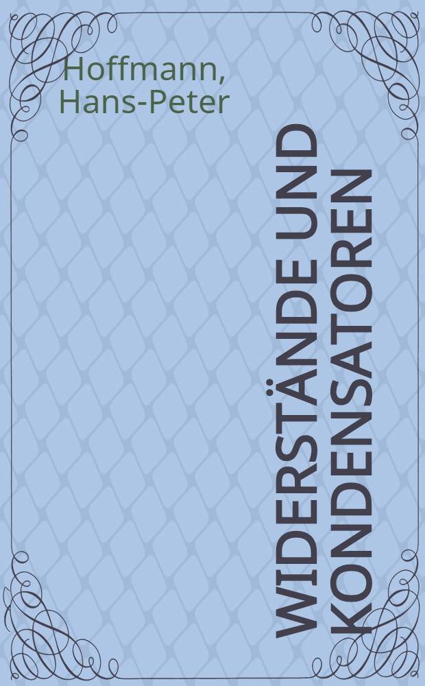 Widerstände und Kondensatoren : Mod. passive Bauelemente