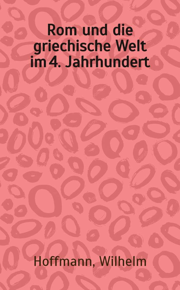 Rom und die griechische Welt im 4. Jahrhundert