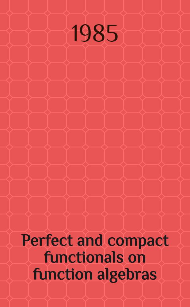 Perfect and compact functionals on function algebras