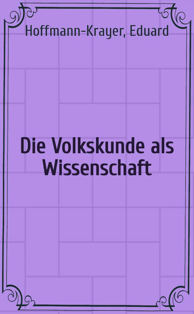 Die Volkskunde als Wissenschaft