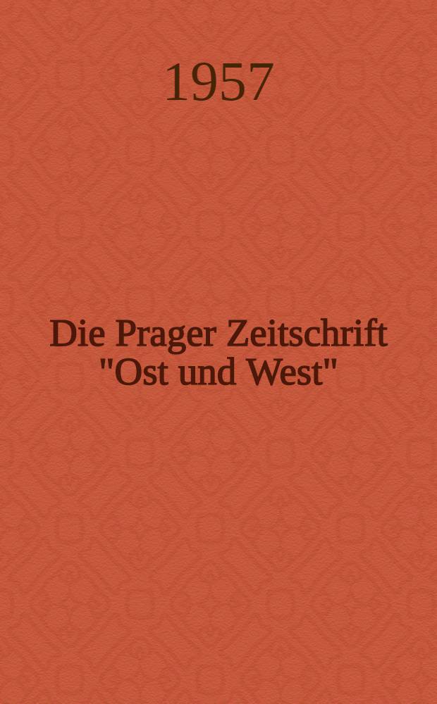 Die Prager Zeitschrift "Ost und West" : Ein Beitrag zur Geschichte der deutsch-slawischen Verständigung im Vormärz