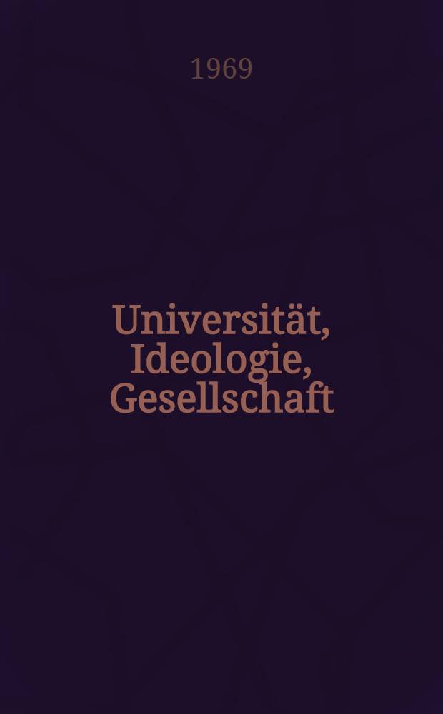 Universität, Ideologie, Gesellschaft : Beiträge zur Wissenschaftssoziologie