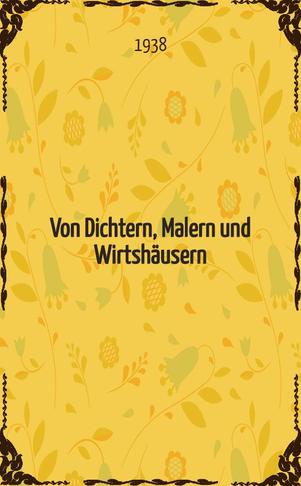 Von Dichtern, Malern und Wirtshäusern