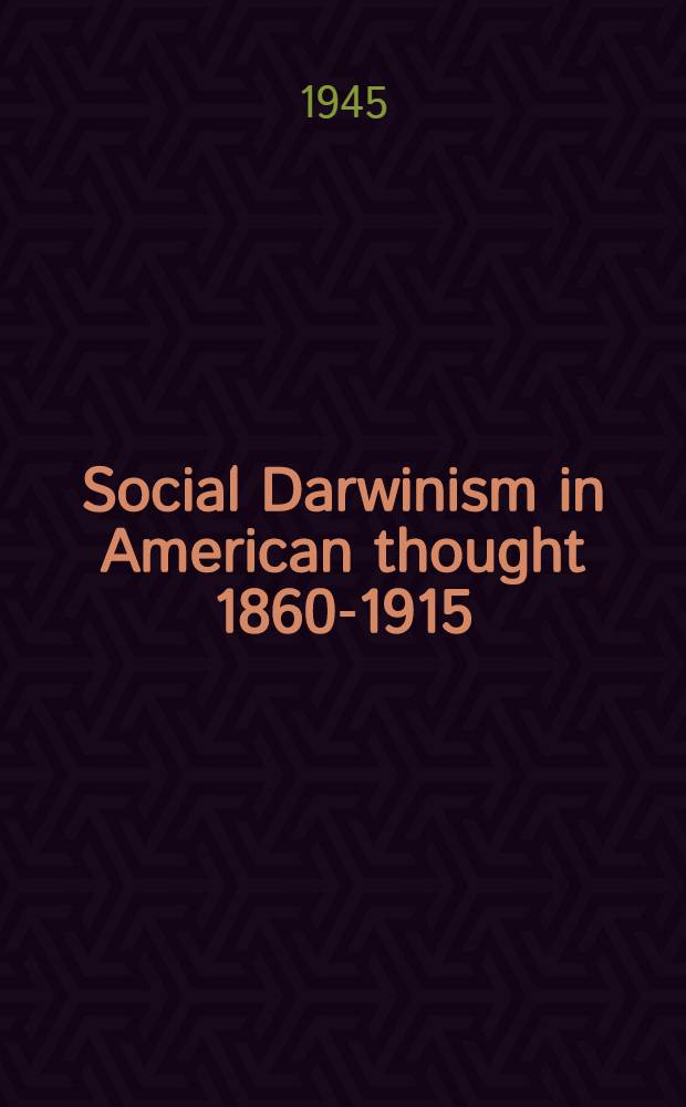 Social Darwinism in American thought 1860-1915