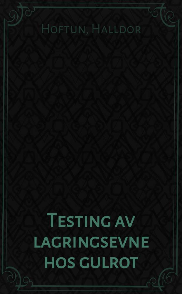 Testing av lagringsevne hos gulrot = Testing of storage ability in carrots