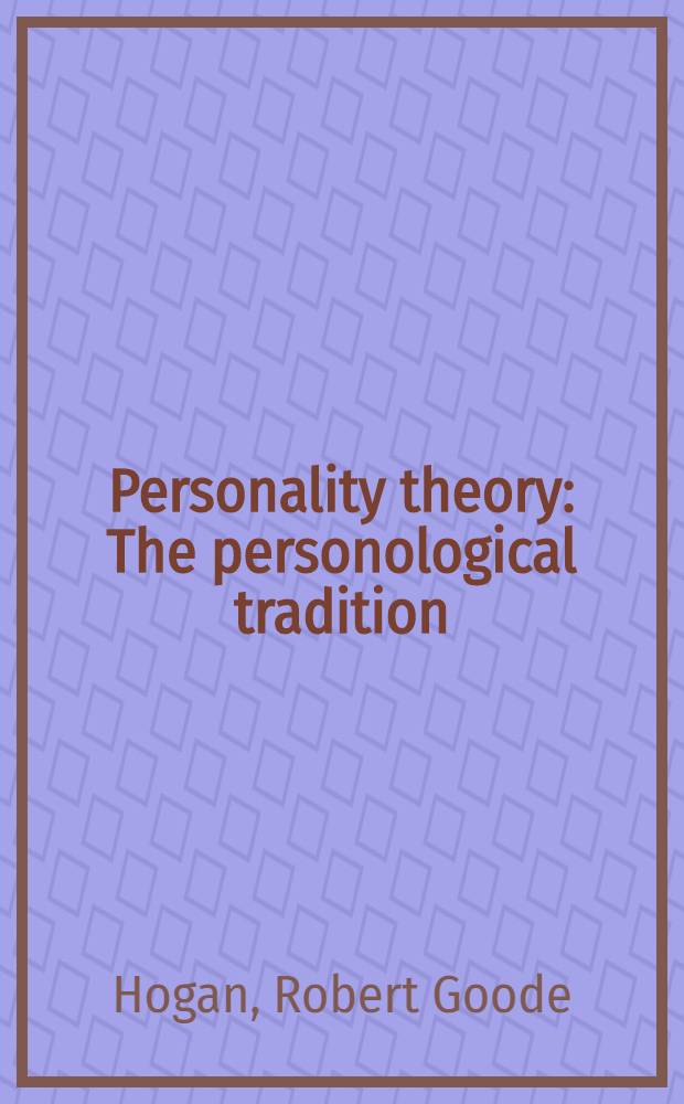 Personality theory : The personological tradition