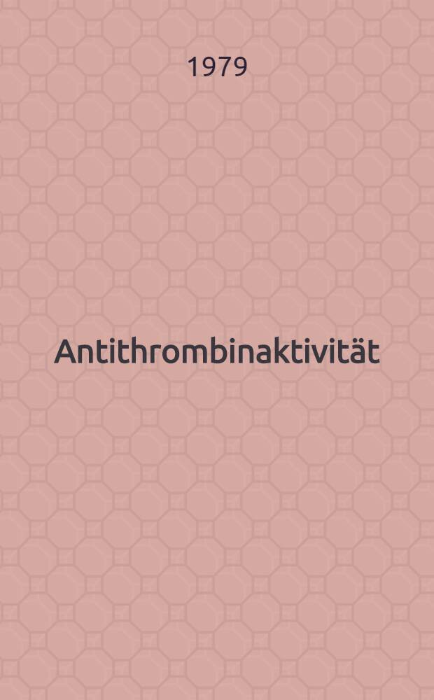Antithrombinaktivität (Progressivantithrombin) bei chronisch-arterieller Verschlußkrankheit und pastthrombotischem Syndrom unter besonderer Berücksichtigung von Hypercholesterinämie, Hypertriglyzeridämie und Diabetes mellitus : Inaug.-Diss