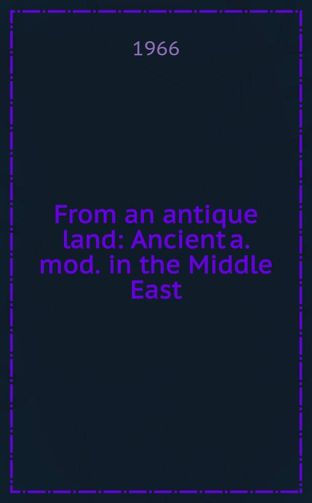 From an antique land : Ancient a. mod. in the Middle East