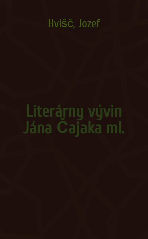Literárny vývin Jána Čajaka ml.