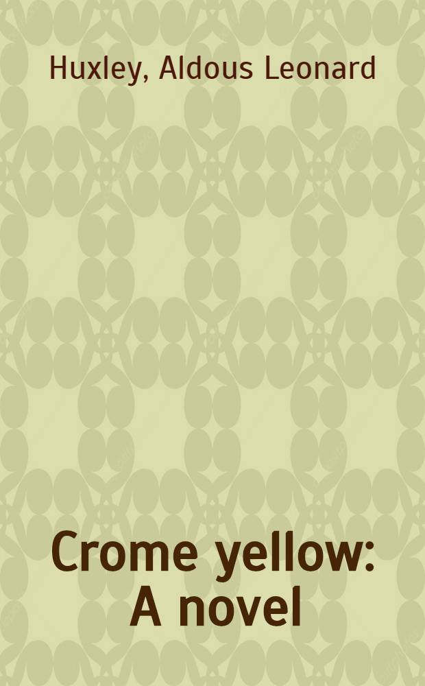 Crome yellow : A novel