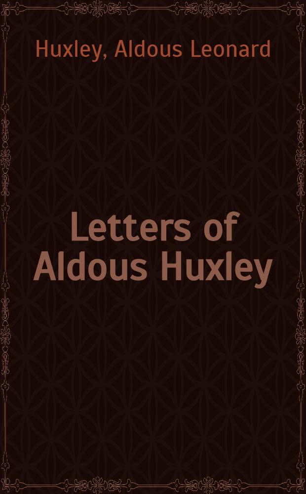 Letters of Aldous Huxley