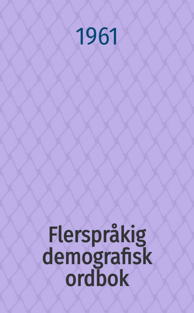 Flerspråkig demografisk ordbok : Svensk volym