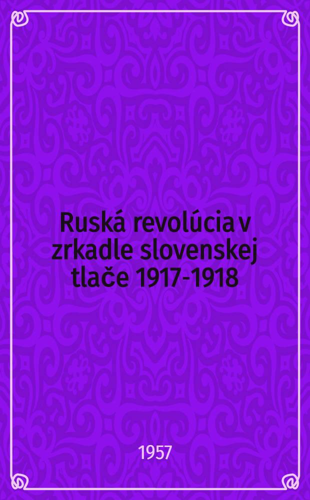 Ruská revolúcia v zrkadle slovenskej tlače 1917-1918
