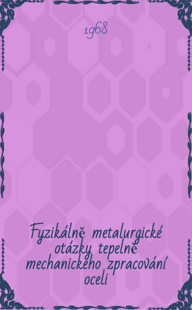 Fyzikálně metalurgické otázky tepelně mechanického zpracování oceli