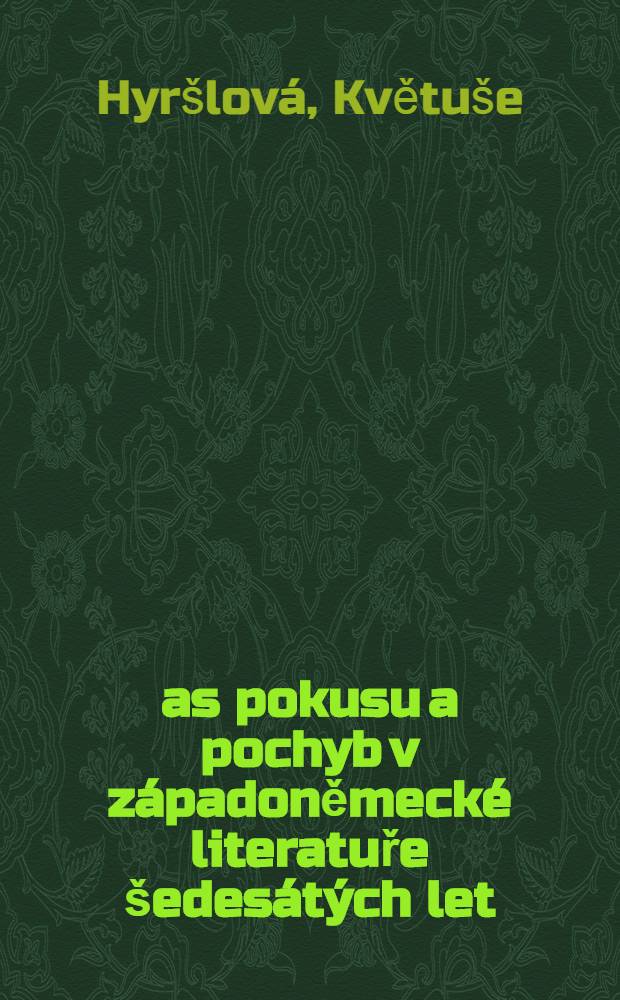 Čas pokusu a pochyb v západoněmecké literatuře šedesátých let
