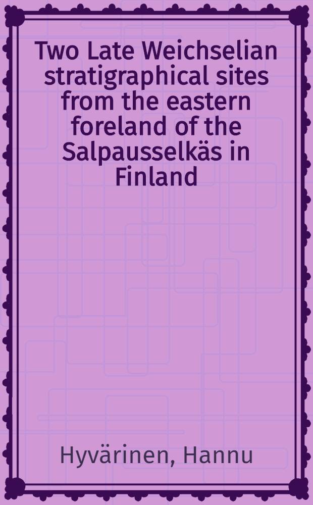Two Late Weichselian stratigraphical sites from the eastern foreland of the Salpausselkäs in Finland