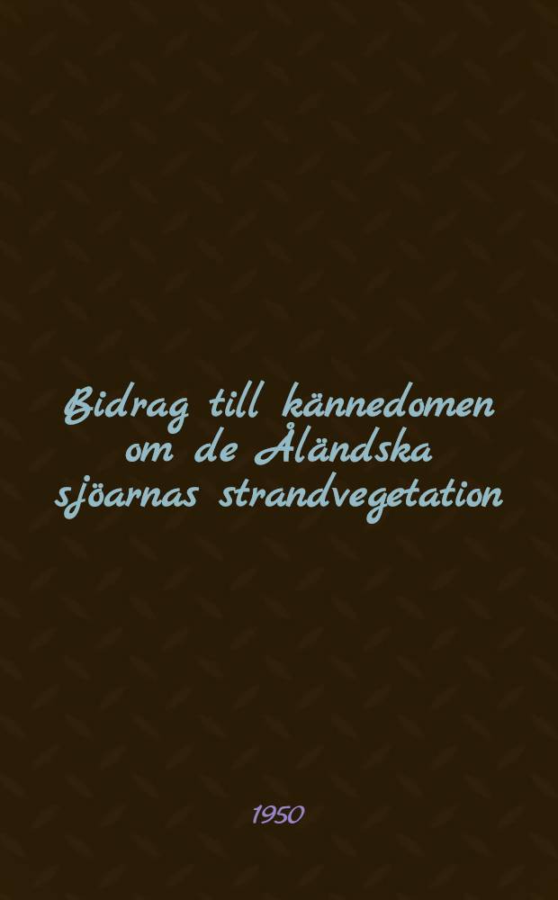 Bidrag till kännedomen om de Åländska sjöarnas strandvegetation