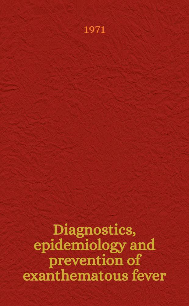 Diagnostics, epidemiology and prevention of exanthematous fever
