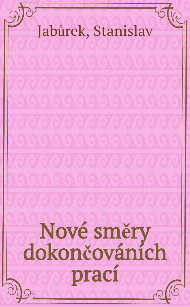 Nové směry dokončováních prací
