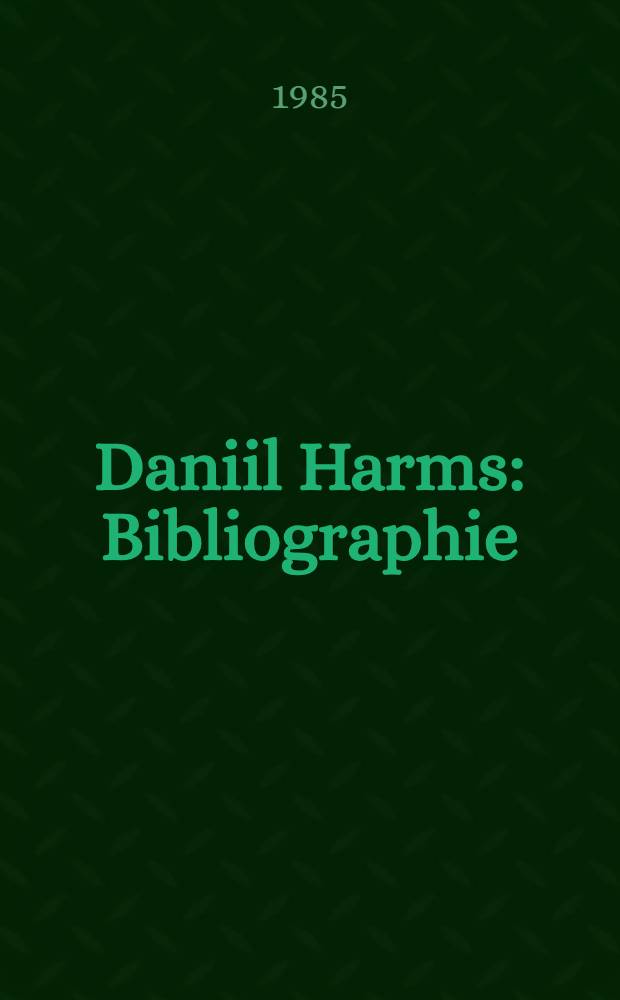 Daniil Harms : Bibliographie
