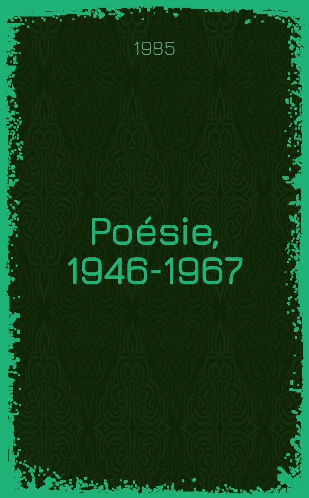 Po&eacute;sie, 1946-1967