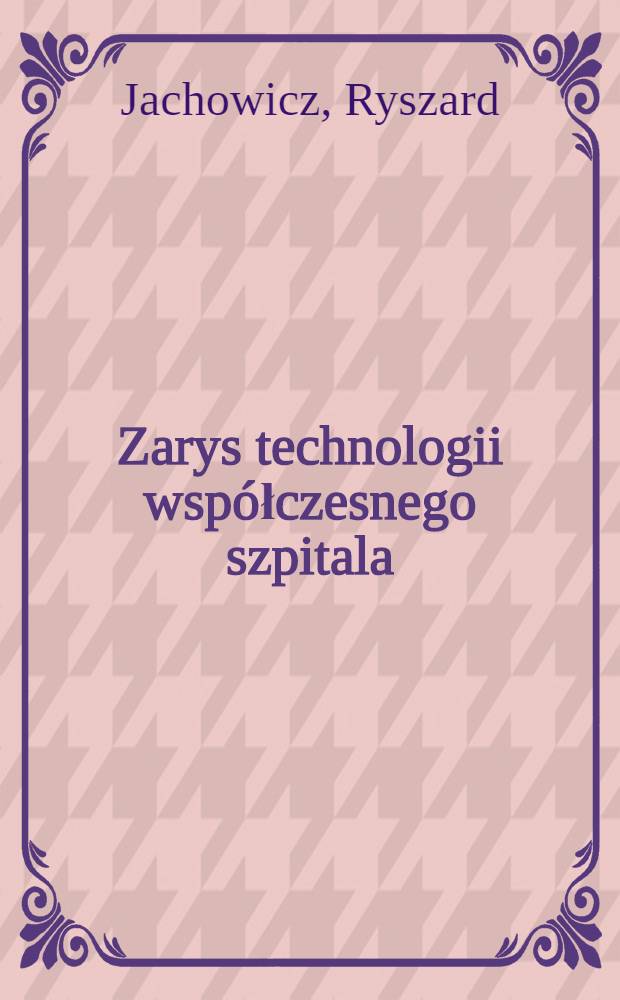 Zarys technologii współczesnego szpitala