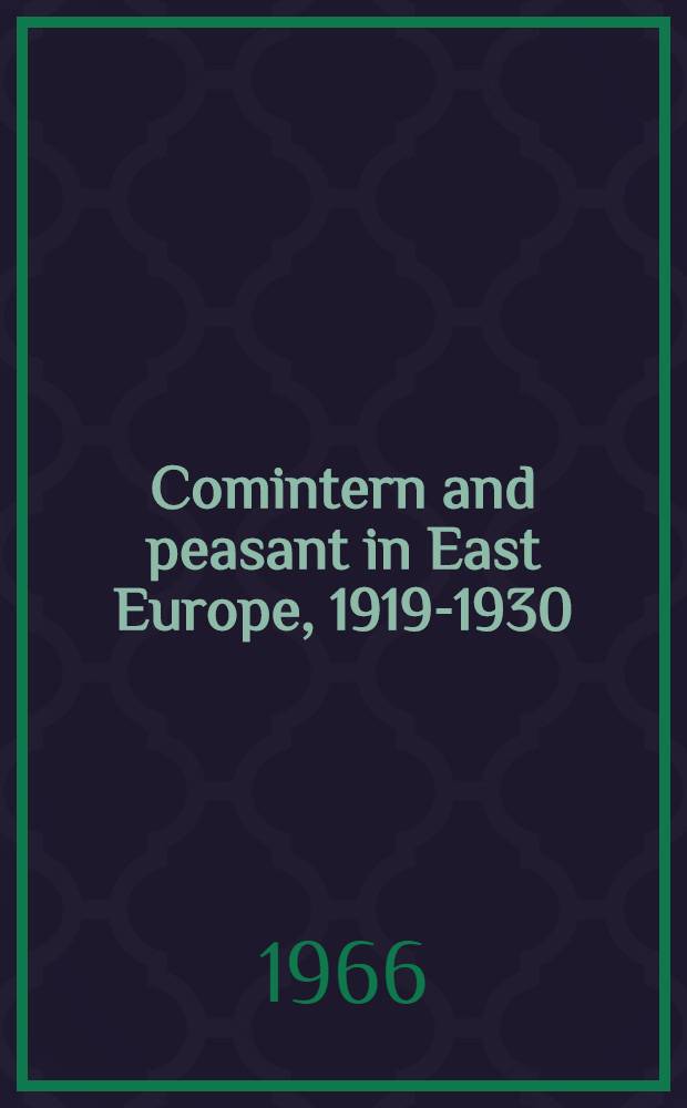 Comintern and peasant in East Europe, 1919-1930