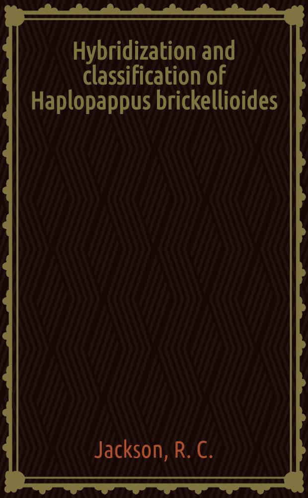 Hybridization and classification of Haplopappus brickellioides