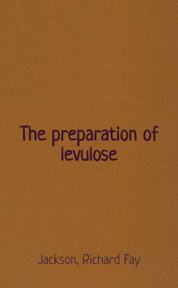 The preparation of levulose