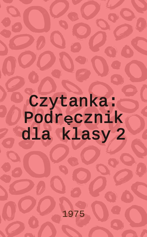 Czytanka : Podręcznik dla klasy 2