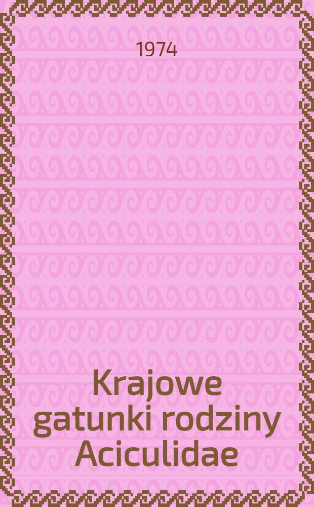 Krajowe gatunki rodziny Aciculidae (Mollusca, Prosobranchia)