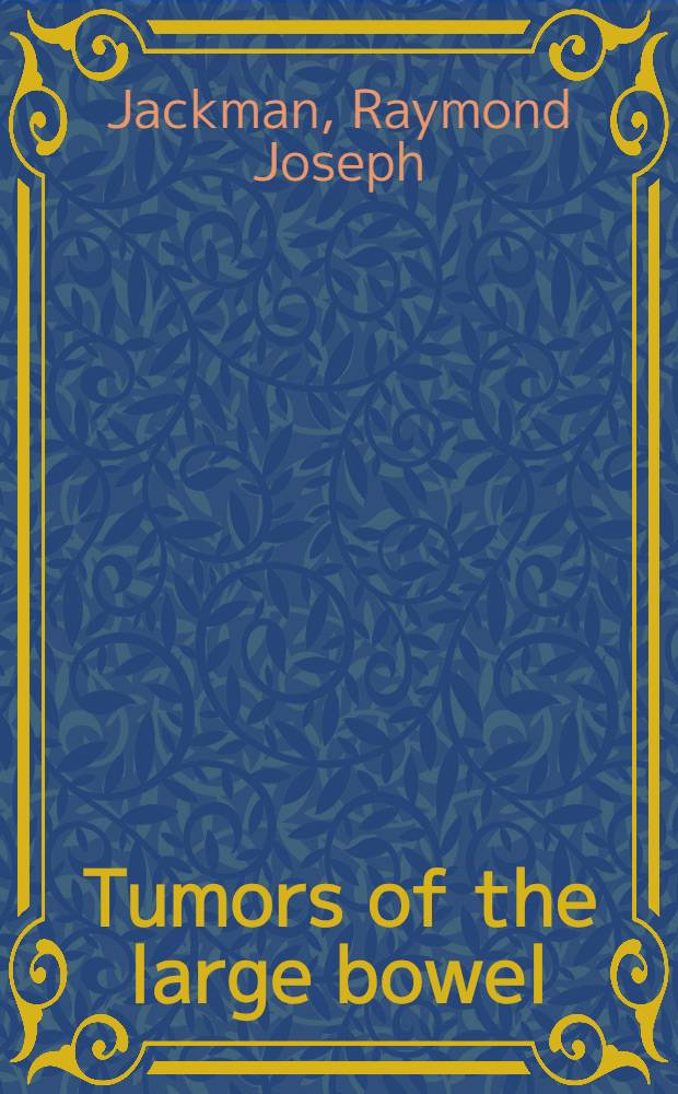 Tumors of the large bowel