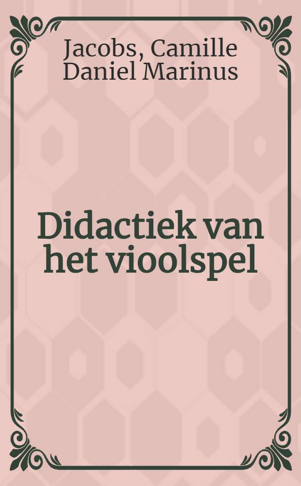 Didactiek van het vioolspel : Een descriptief onderzoek met beginnelingen : Acad. proefschr. ... aan de Univ. van Amsterdam ... te verdedigen ..