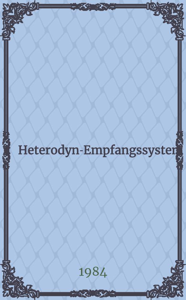Heterodyn-Empfangssystem (70-90 GHz) f&uuml;r interstellare Molek&uuml;lspektroskopie : Inaug.-Diss