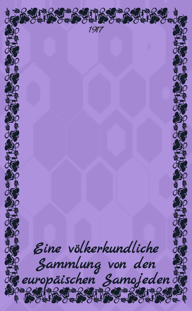 Eine v&ouml;lkerkundliche Sammlung von den europ&auml;ischen Samojeden