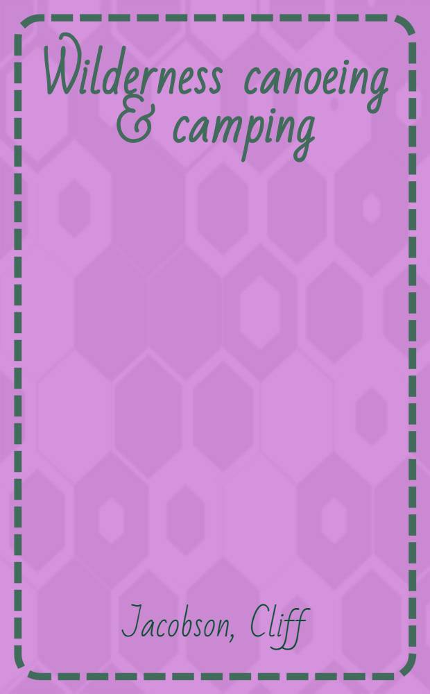 Wilderness canoeing & camping