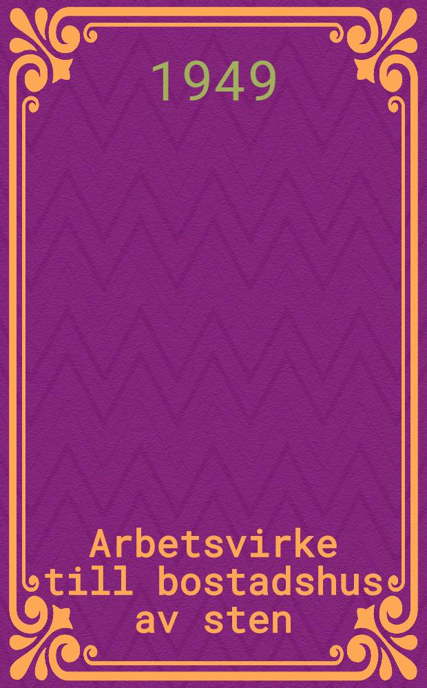 Arbetsvirke till bostadshus av sten