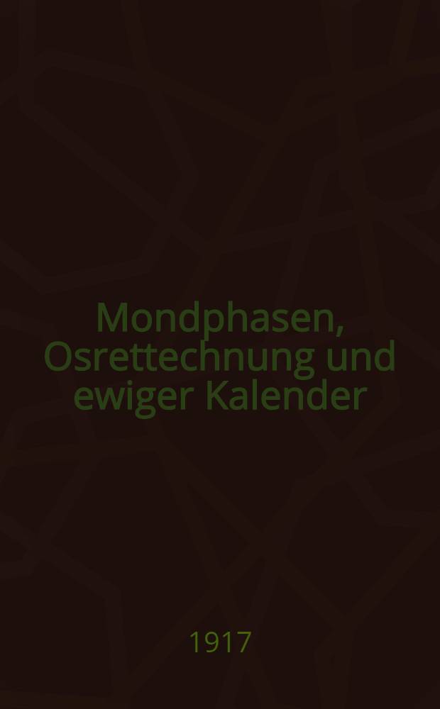 Mondphasen, Osrettechnung und ewiger Kalender