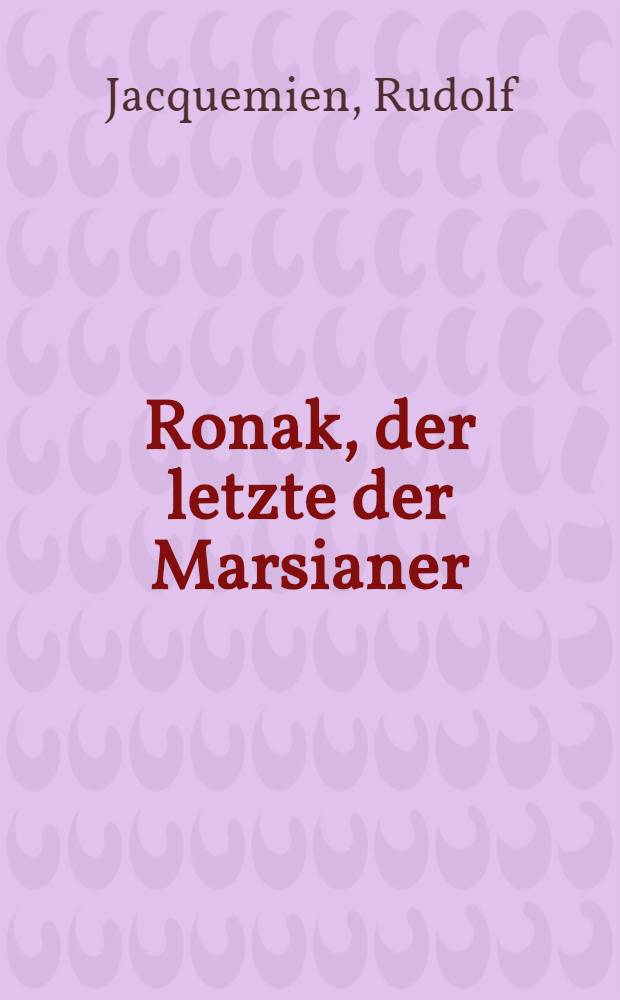 Ronak, der letzte der Marsianer : Erzählungen