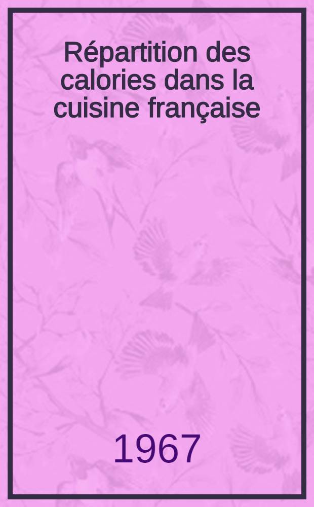Répartition des calories dans la cuisine française : Thèse ..