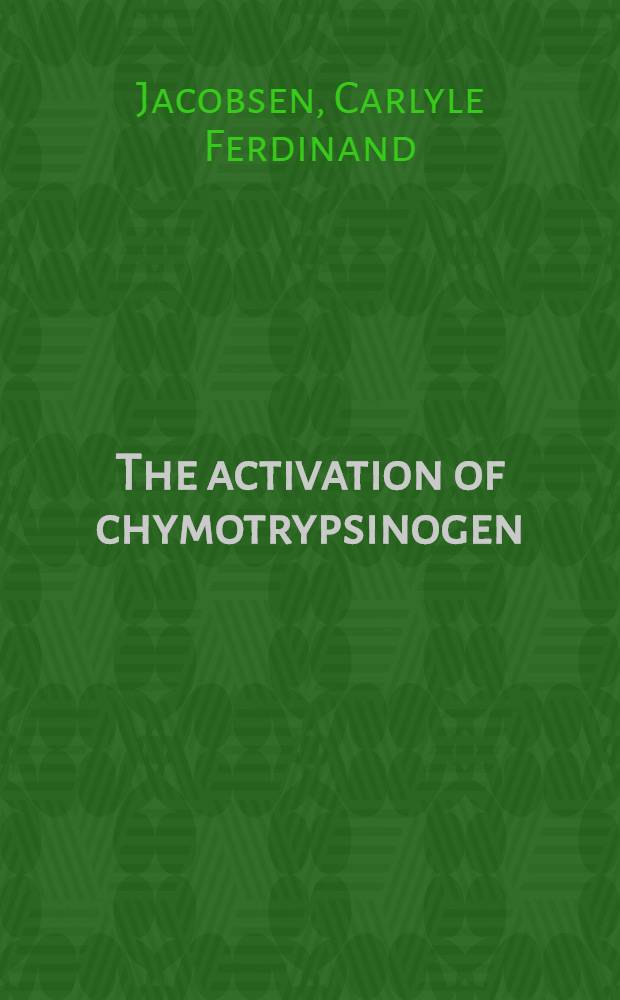 The activation of chymotrypsinogen