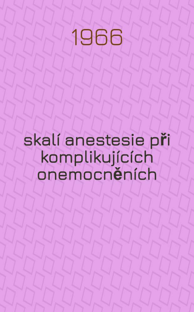 Úskalí anestesie při komplikujících onemocněních
