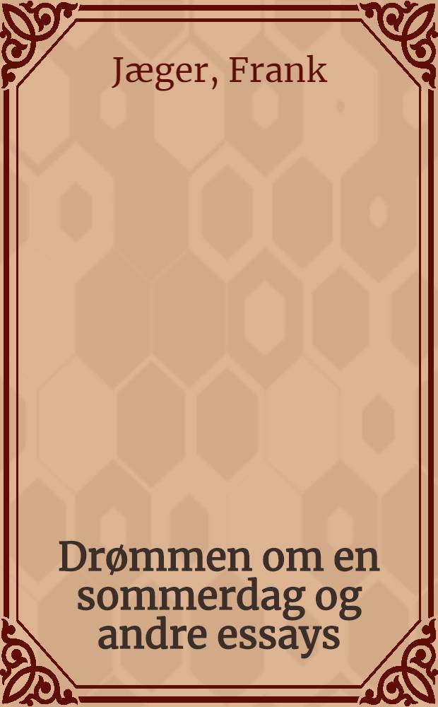 Drømmen om en sommerdag og andre essays