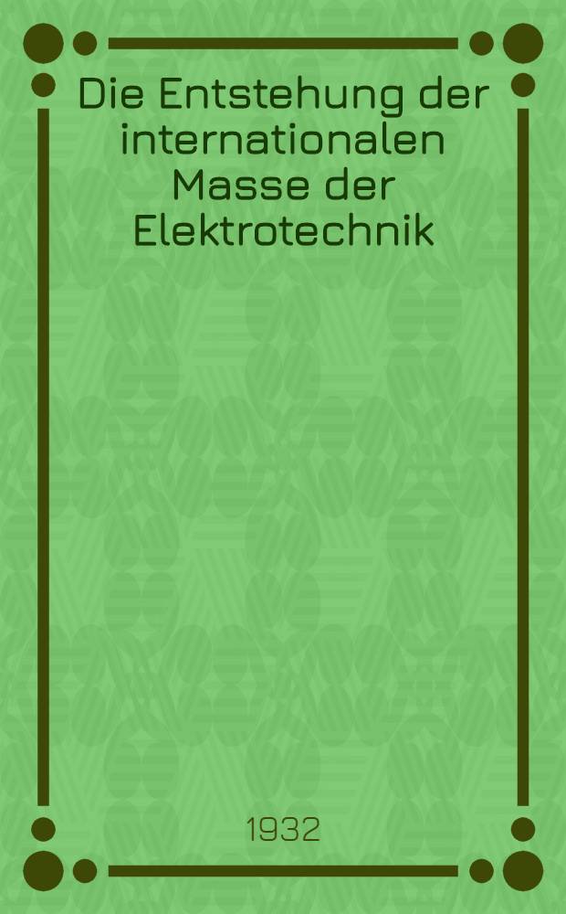 Die Entstehung der internationalen Masse der Elektrotechnik