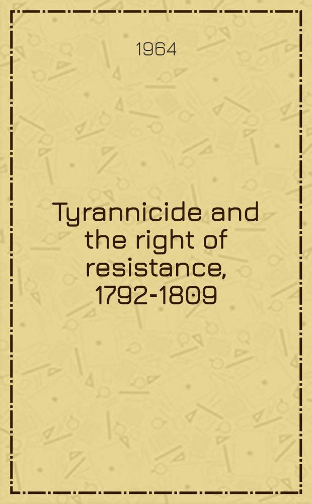 Tyrannicide and the right of resistance, 1792-1809 : A study on J. J. Anckarström