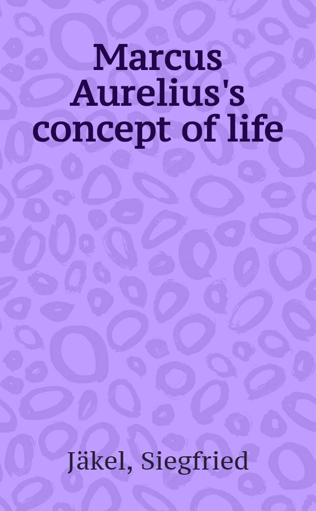 Marcus Aurelius's concept of life