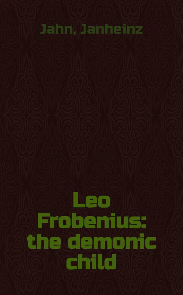 Leo Frobenius: the demonic child