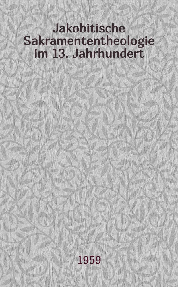 Jakobitische Sakramententheologie im 13. Jahrhundert : Der Liturgiekommentar des Gregorius Barhaebraeus